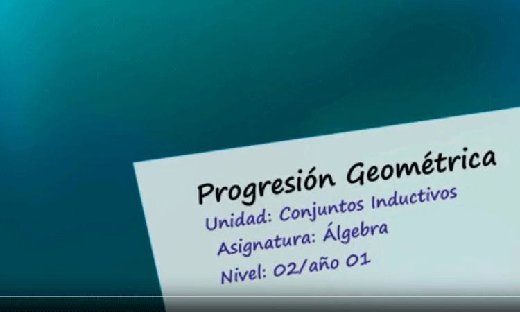 Progresión Geométrica